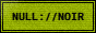 NULL://NOIR
